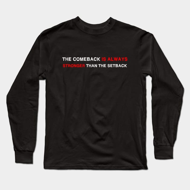 Vintage The Comeback Is Always Stronger Than The Setback Long Sleeve T-Shirt by EmmaShirt